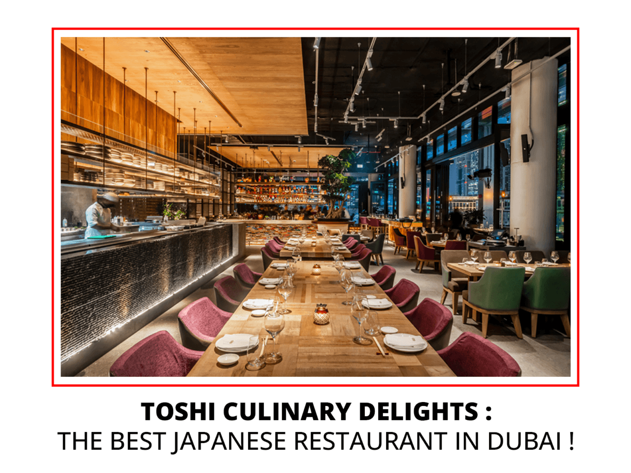 Toshi Culinary Delights The Best Japanese Restaurant in Dubai!