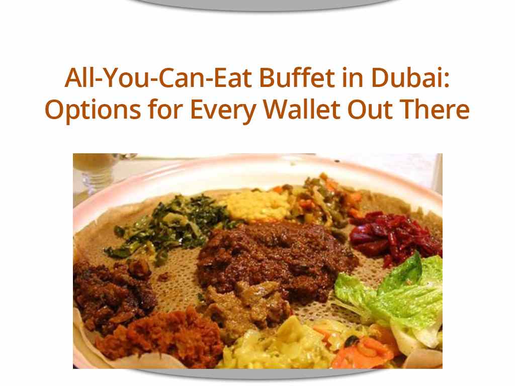 All-You-Can-Eat Buffet in Dubai
