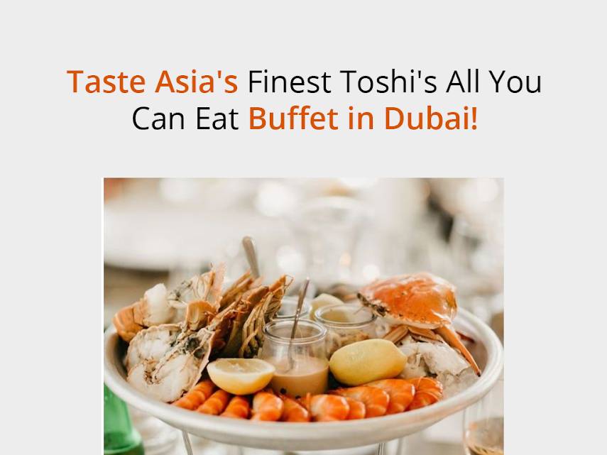 All You Can Eat Buffet in Dubai
