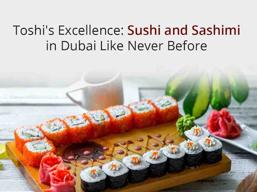 Sushi and Sashimi in Dubai