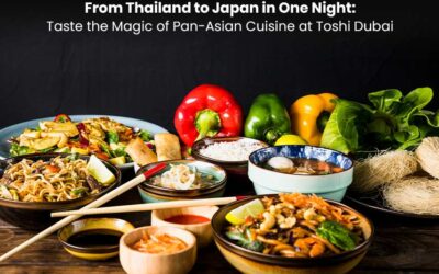 From Thailand to Japan in One Night: Taste the Magic of Pan-Asian Cuisine at Toshi Dubai