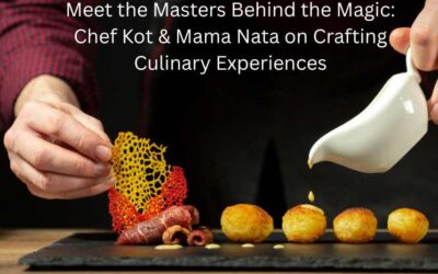Meet the Masters Behind the Magic: Chef Kot & Mama Nata on Crafting Culinary Experiences